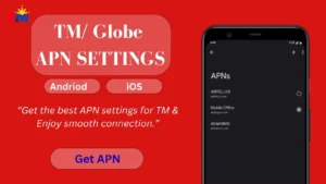 “TM/ Globe APN SETTINGS” text with Android and iOS buttons, a “Get APN” button, and my phone displaying a list of APNs.