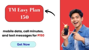 TM Easy Plan 150 showing “TM Easy Plan 150,” mobile data, calls, texts for ₱150, and a smiling person with a phone.